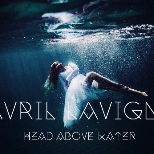 Avril Lavigne - Head Above Water (Luca Bootleg)[FREE DL]