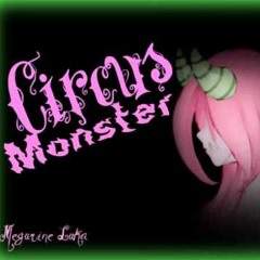 【m19】Circus-P ft. Megurine Luka - Circus Monster【rus】