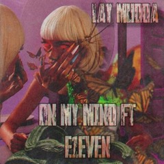 On My Mind ft E1even