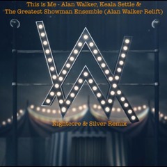 This Is Me - Alan Walker, Keala Settle & The Greatest Showman Ensemble (Nightcore & Silver Remix)