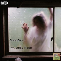 GoodBye (feat. Ossy Reed)