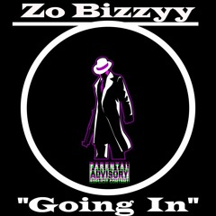Zo Bizzyy - Going in (prod. by King Mezzy)