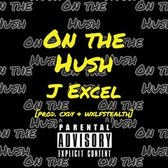 On The Hush [prod. cxdy & wxlfstealth]
