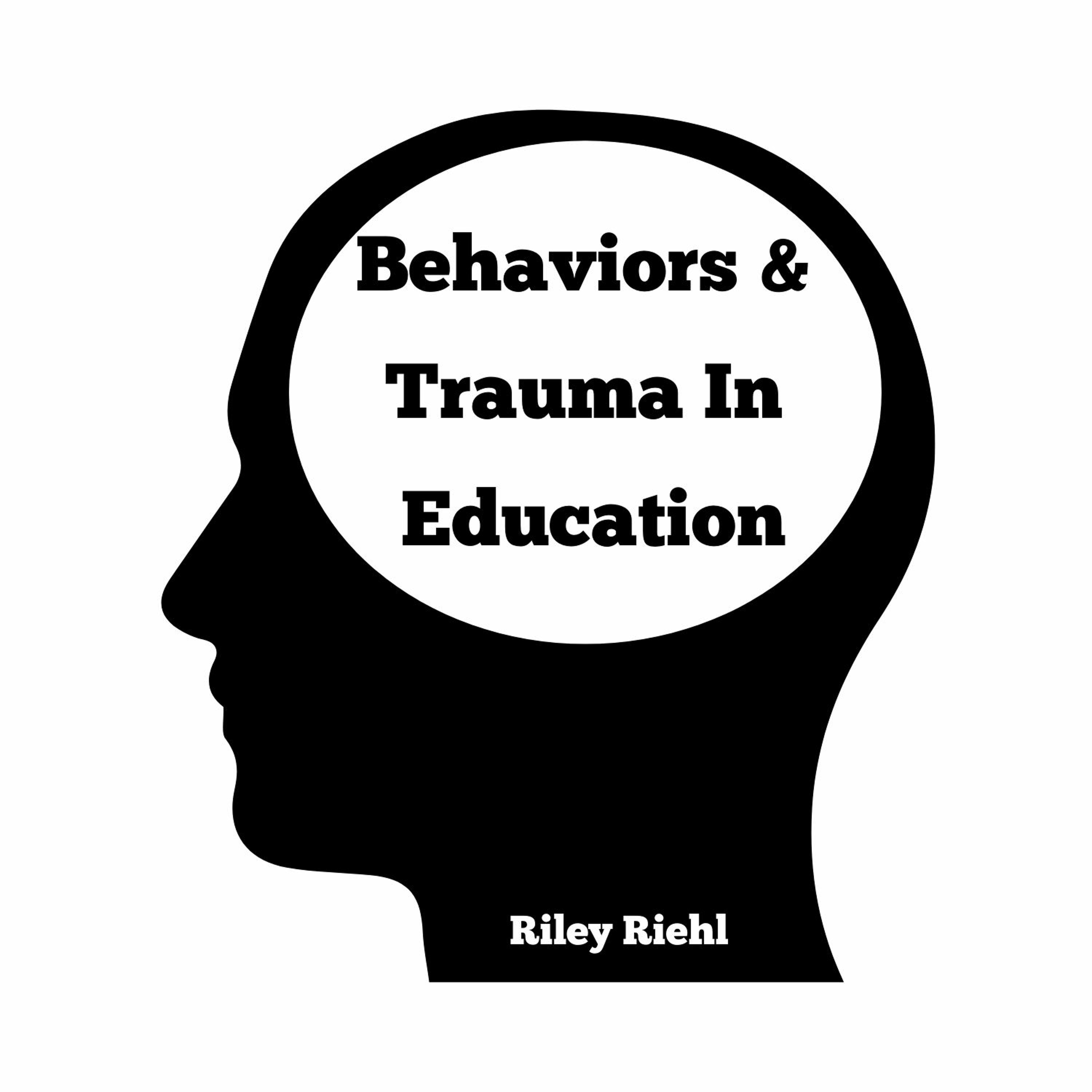 Behaviors & Trauma In Education: Introduction Behaviors & Trauma In Education: Introduction