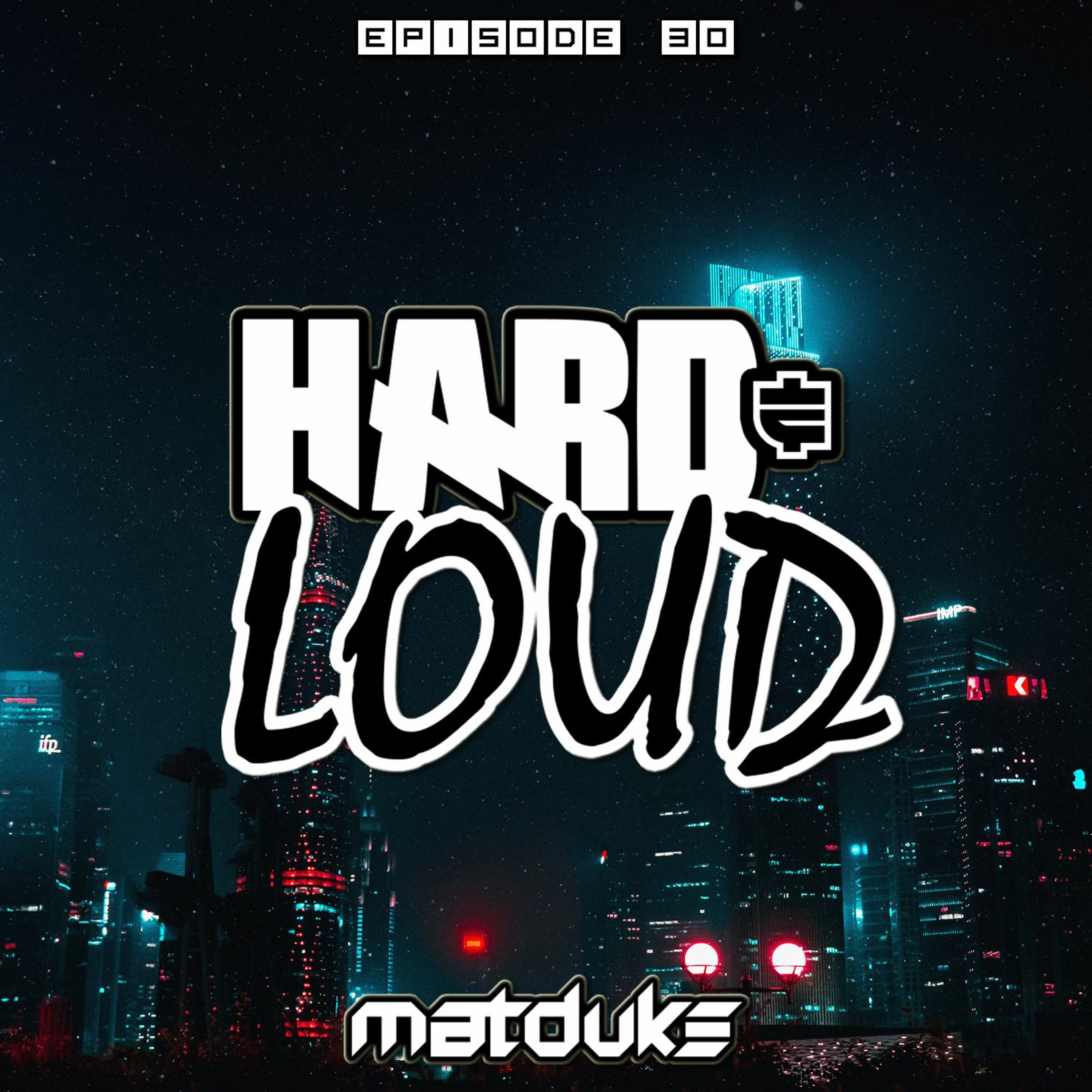 Matduke - Hard & Loud Podcast Episode 30 (Hardtek/Frenchcore) [Free download]