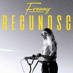 Franny - Recunosc