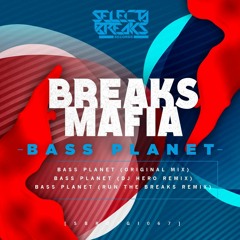 Breaksmafia - Bass Planet (Run The Breaks Remix)