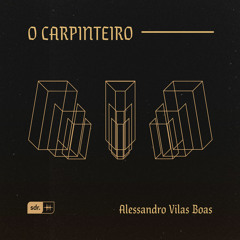 Alessandro Vilas Boas - O Carpinteiro (Ao Vivo)