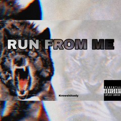 Run From Me (feat. Deuce & Astro)