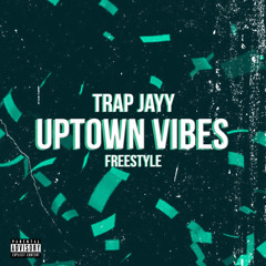 Uptown Vibes (Freestyle)
