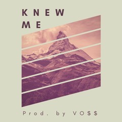 Knew Me (Prod. by VO$$)