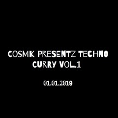 Cosmik Presentz Techno Curry Vol.1,2019