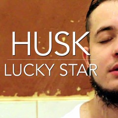 Husk - Lucky Star (Madonna Cover)