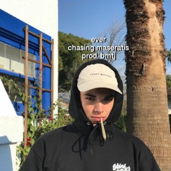 ever - chasing maseratis (prod. bmtj)