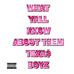 What Y'all Know About Them Texas Boyz (Prod By. @DropItBeatz)