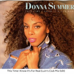 Donna Summer - This Time I Know It's For Real (Luin's Club Mix Edit)
