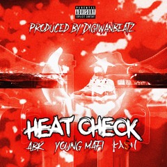 YOUNG MAFI- Heat Check (feat. KA$H & ABK)(Prod. By DIGIWANBEATZ