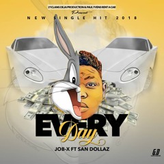 JOB-X feat SAN DOLLAZ -"EVERY DAY"