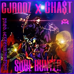 SOUL HUNTER w/ CJRODZ (prod. 6EXTERMINATION)