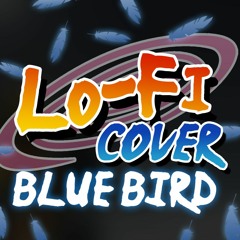 Naruto Shippuden Opening 3 - Blue Bird (Short Lo-Fi Cover)