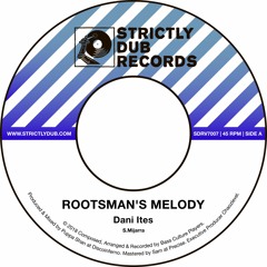 Dani Ites / Bass Culture players - Rootsman's Melody 7" ASIDE [Strictly Dub Records]