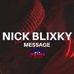 Nick Blixky - Message   ( Prods. By AXL )