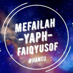 MeFaiLah, YAPH & FaiqYusof - HANTU