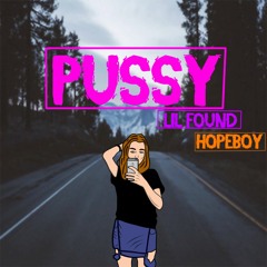 Lil Found ft.HopeBoy - Pussy (Пусси)