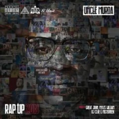 Uncle Murda 2018 Rap Up [Lenny Grant]
