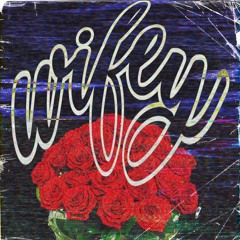 Wifey (Prod. by CashMoneyAP)