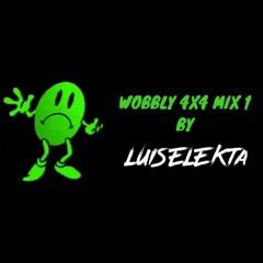 Wobbly 4x4 Mix 1 - Mixed By LUISELEKTA