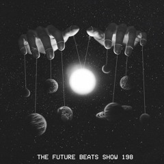 The Future Beats Show 198