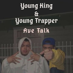 (Ave Talk) Young King ft. Young Trapper