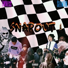 NessT ft SeemTM - SNAPOUT !