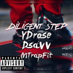 DSavv X YDrose X MTrapFit - Diligent Step | Prod. G8Freq