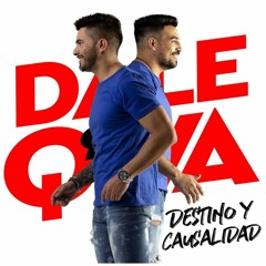 DALE Q VA - Destino Y Causalidad 2018 - Dj Ariel Rios