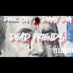 Dead Friends (official Audio) - Deek Trey X Dommy Dom