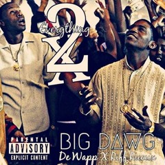 Everything 2x (Big Dawg) De Wapp X Riff Rucux