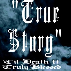 "True Story" Ft TRULY BLESSED(Prod By. Yondo)