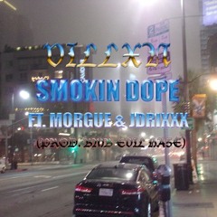 SMOKIN DOPE Ft. Morgue! & Jdrixxx (Prod. BMB Evil Haze)