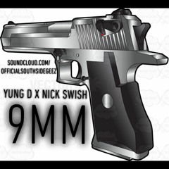 Yung D x NICK SWISH - 9mm