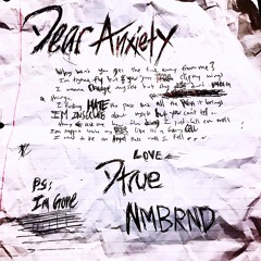 Dear Anxiety (feat. NMBRND) prod by tunnA