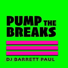 Pump - The - Breaks