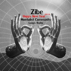 ZIBE-Mentalist Community- Happy New Year 2019 Loops Radio