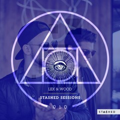 Stashed Sessions 010 Lex & Wood 02/01/2018