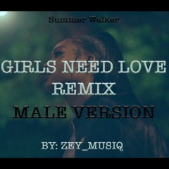 Summer Walker - Girls Need Love Male Version [Zey_Musiq]