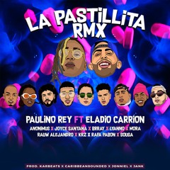 La Pastillita Rmx Paulino, Eladio, Rauw, Lyanno, Rafa, Brray, Anonimus, Joyce, Mora, Sousa, Karz