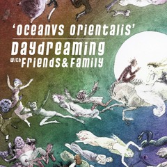 daydreaming with Oceanvs Orientalis (04-01-2019)