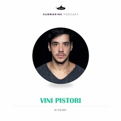 Submarine Podcast 075: Vini Pistori in the mix