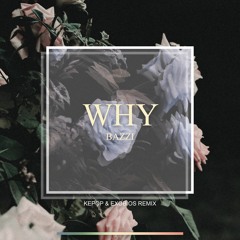 Bazzi - Why? (KePop & Exobios Remix)